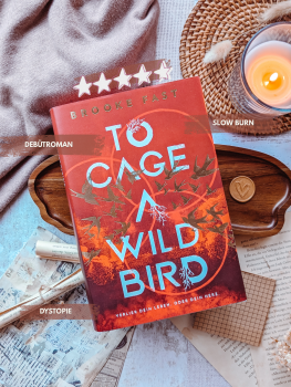 To Cage a Wild Bird – Brooke Fast
